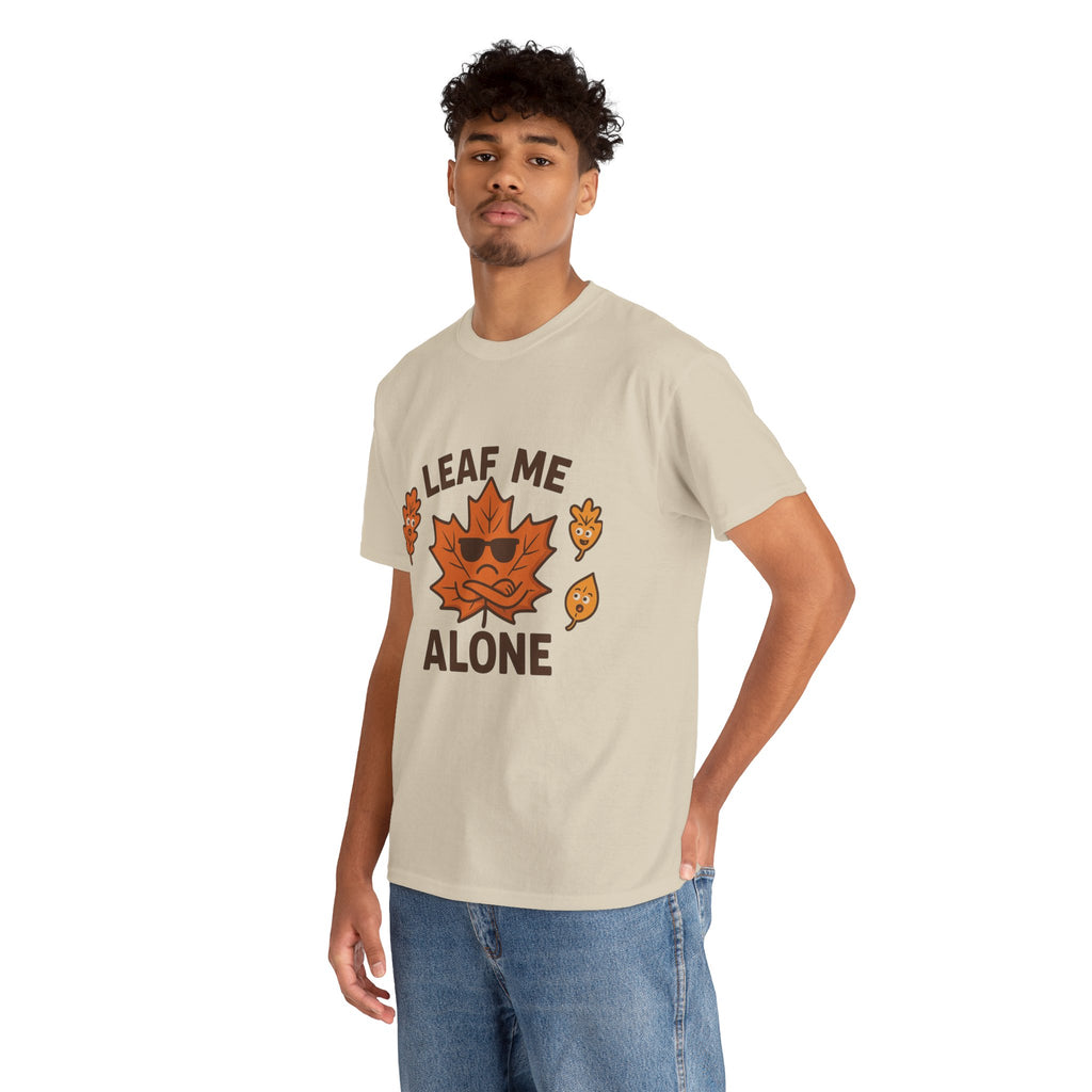 Leaf Me Alone Funny T-Shirt
