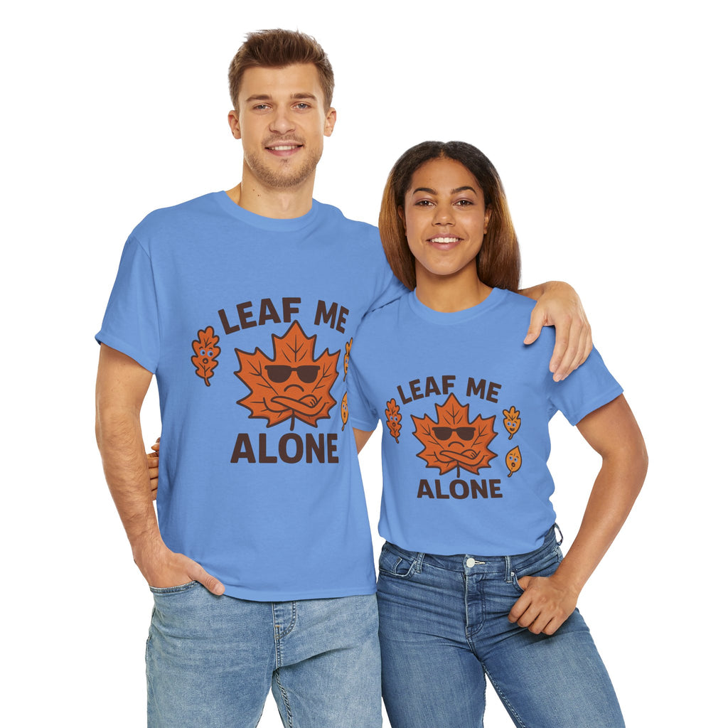 Leaf Me Alone Funny T-Shirt