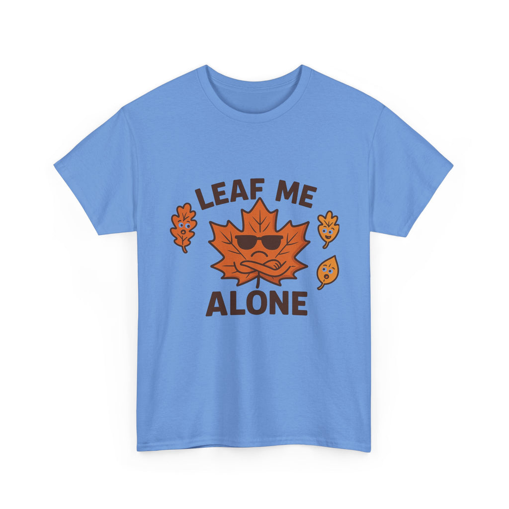 Leaf Me Alone Funny T-Shirt