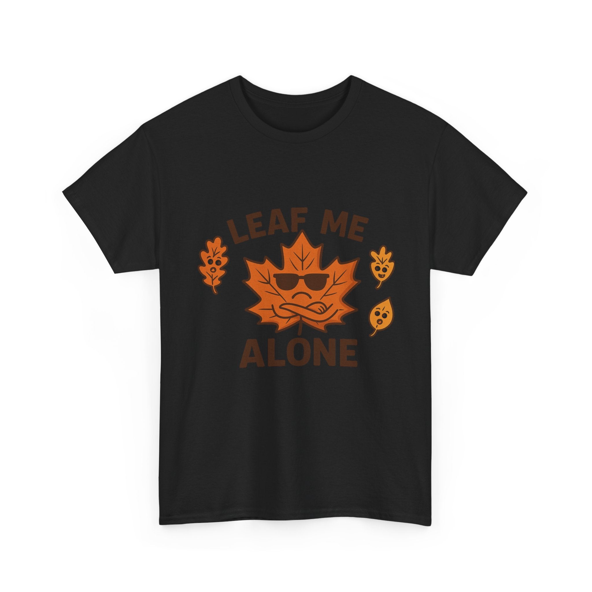 Leaf Me Alone Funny T-Shirt