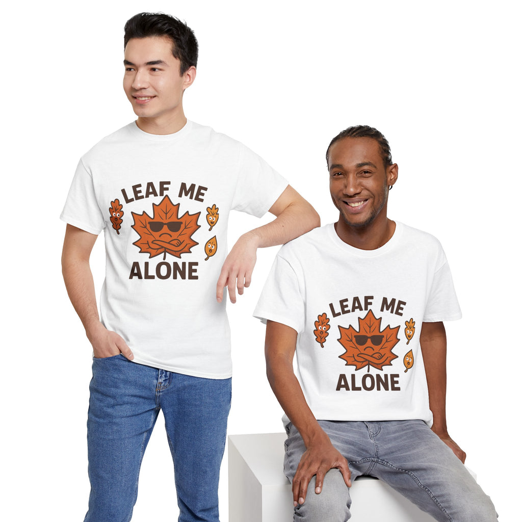 Leaf Me Alone Funny T-Shirt