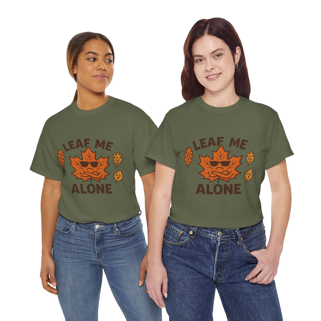 Leaf Me Alone Funny T-Shirt