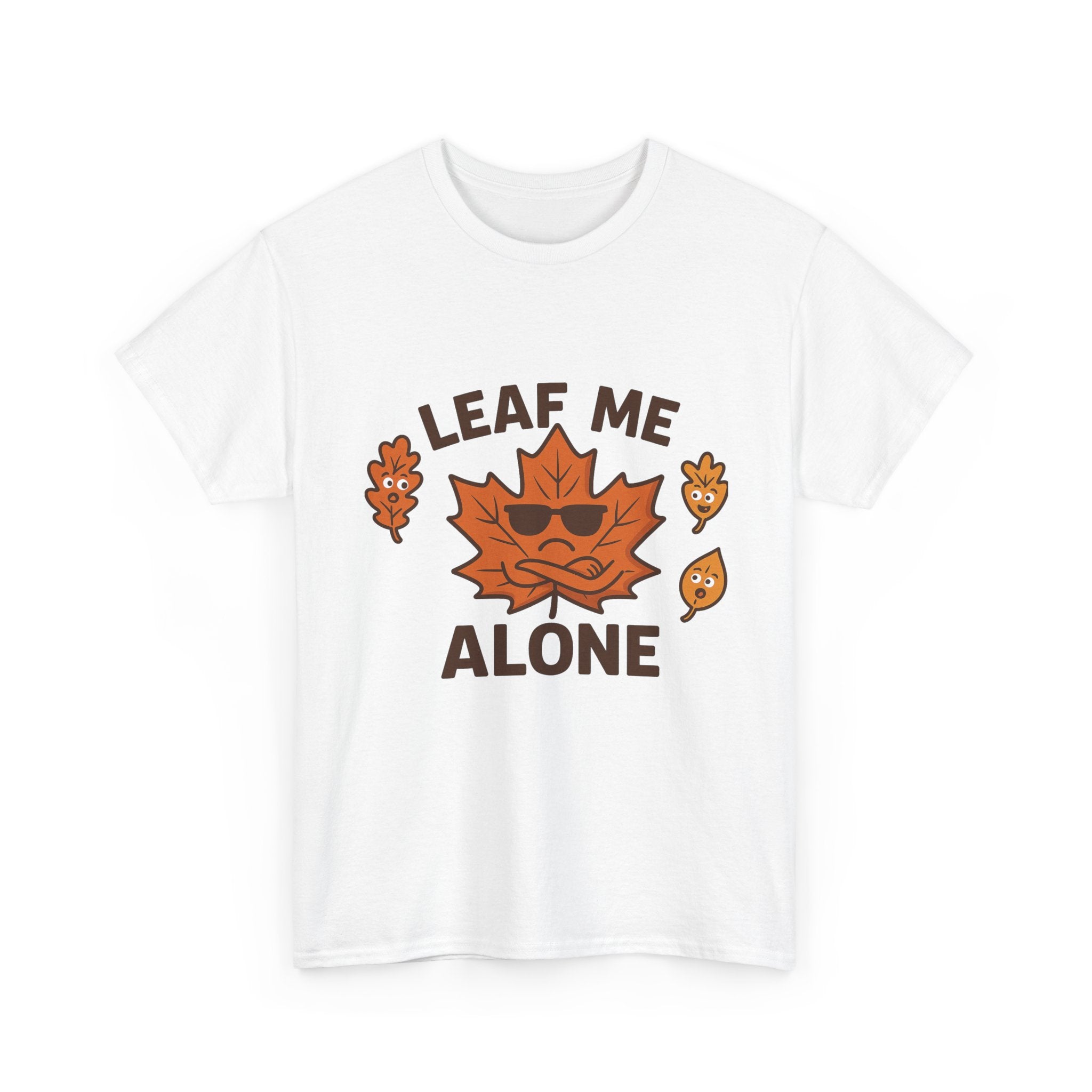 Leaf Me Alone Funny T-Shirt